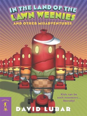 cover image of In the Land of the Lawn Weenies
